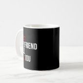 Mug My Girlfriend Will Kill You Relationship Funny Gf  (Devant gauche)