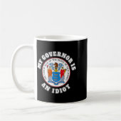 Mug My Governor Is An Idiot Funny New Jersey Tees  (Gauche)