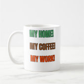 Mug My Home My Coffee My Work Statement Design (Gauche)
