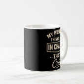 Mug My Husband Thinks He’s In Charge Funny Saying Humo (Devant droit)