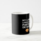 Mug My Love Language est Pastel de Nata (Devant droit)