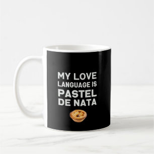 Mug My Love Language est Pastel de Nata