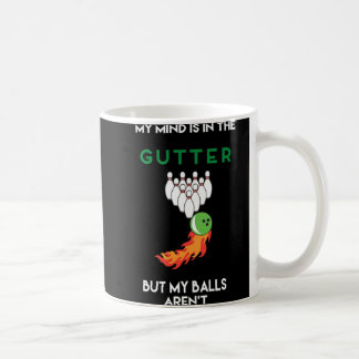 Mug My Mind Is In The Gutter Fun Bowling Drinking 