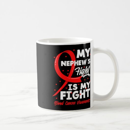 Mug My Nephew's Fight Is My Fight Blood Cancer Awarene (Droite)