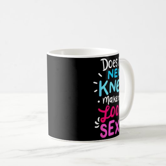 Mug My New Knee Gift Funny Knee Replacement Surgery Jo (Devant droit)