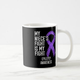 Mug My Niece's Fight Is My Fight Epilepsy Awareness 3