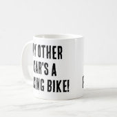Mug My Other Car est un vélo de course (Devant gauche)