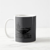 Mug My Other Ride Was An Aircraft Carrier (Gauche)