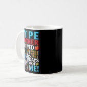 Mug My Pe Teacher Survived 67 Days Of Me Student Back (Devant gauche)