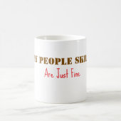 Mug My People Skills Are Just Fine Funny Sarcastic Off (Centre)