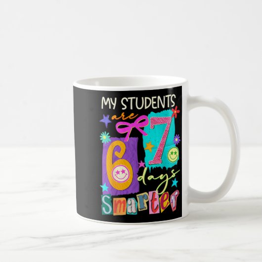 Mug My Students Are 67 Days Smarter Funny Teacher Kids (Droite)