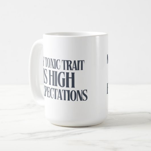Mug My Toxic Trait: High Expectations (Devant gauche)