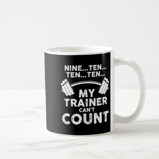 Mug My Trainer Can't Count Funny Gym Workout Long Slee (Droite)