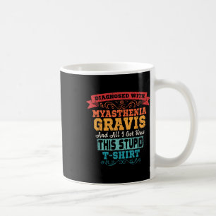 Mug Myasthenia Gravis T Shirt Drôle cadeau de sensibil