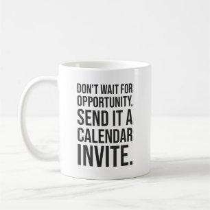 Mug N’attendez pas d’opportunité - Motivation amusante