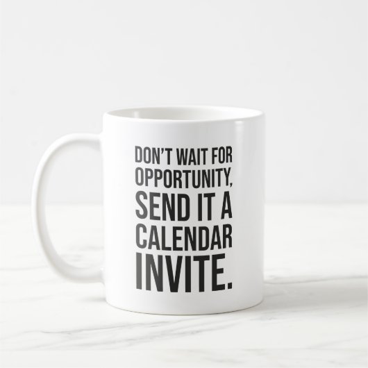 Mug N’attendez pas d’opportunité - Motivation amusante (Gauche)