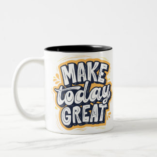 Mug naar inspiratie van "MAKE today GREAT" Tweekleurige Koffiemok