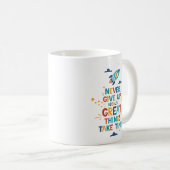 Mug N'abandonne jamais parce que les grandes choses pr (Devant droit)