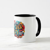 Mug N'abandonnez jamais (Devant droit)