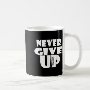 Mug N'Abandonnez Jamais, Inspiration Motivationnelle Q
