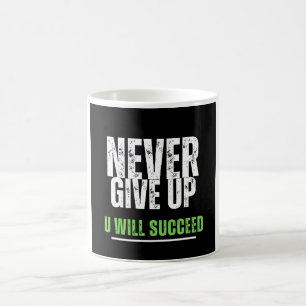 Mug N'abandonnez jamais le design motivationnel