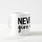 Mug N'abandonnez jamais le message de motivation (Devant gauche)