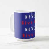 Mug N'abandonnez jamais ; ne cédez jamais en masse (Devant gauche)