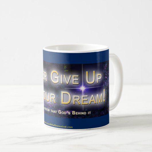 Mug "N'abandonnez jamais sur votre rêve, quand vous (Devant droit)