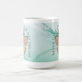 Mug N'abandonnez jamais votre rêve de jour (Centre)