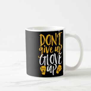 Mug N'abandonnez pas le gant, drôle de salle de boxe t