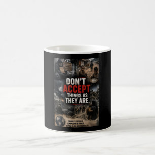 Mug N'acceptez pas les choses comme elles sont
