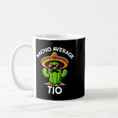 Mug Nacho Average Tio _ Spanish Uncle Funny Espanol Sa (Gauche)