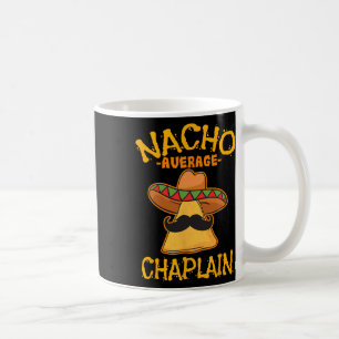 Mug Nacho Moyenne aumônier Mexicain Cinco De Mayo Fies