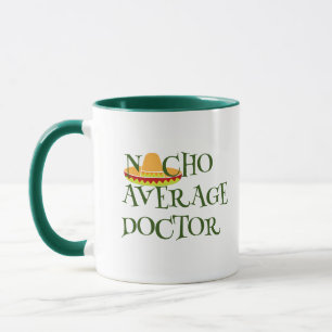 Mug Nacho Moyenne Docteur Médicale Tex-Mex Pun Drôle
