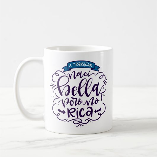 Mug Naci Bella Pero No Rica, Taza - (Gauche)