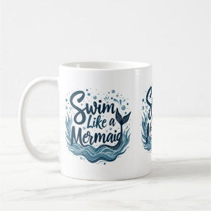 Mug Nager comme une sirène - Citation océanique fantai