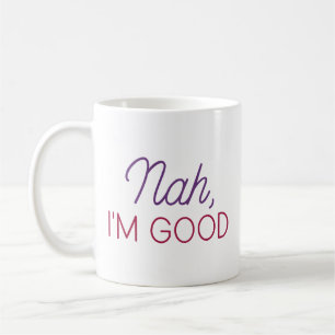 Mug Nah Je suis bon