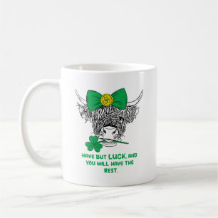 Mug N'aie que de la chance, et tu auras le reste.