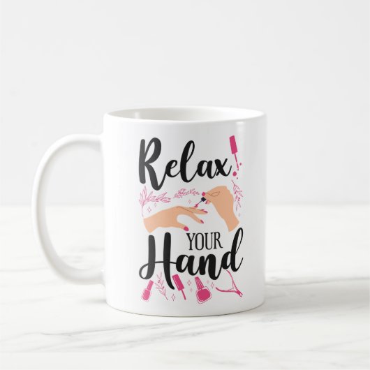 Mug Nail Tech Nail Artiste Relax Your Hand Citation Tr (Gauche)