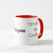 Mug Name || I'd rather be Crafting Quote Red Combo (Devant droit)