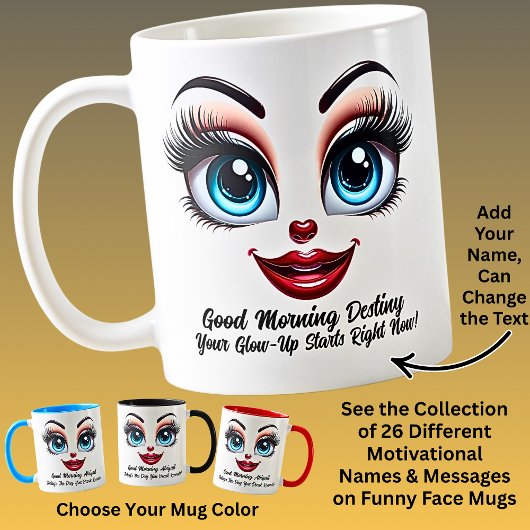 Mug Name Motivation Destiny, Fabulous Eyes Funny Face