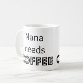Mug Nana a besoin de café (Devant gauche)