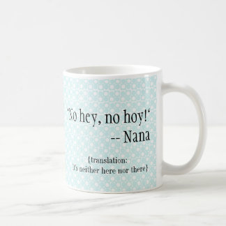 Mug Nana-articles "aucuns hé, aucun Hoy "