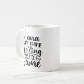 Mug Nana Est Mon Nom Spoiling Est Mon Jeu (Devant gauche)