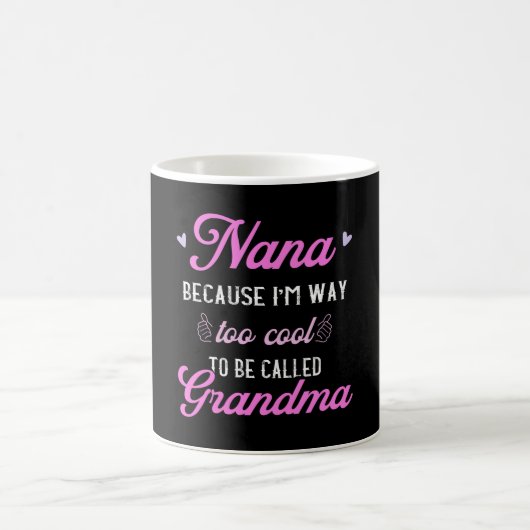 Mug Nana Je suis bien trop Cool pour grand-mère drôle (Centre)