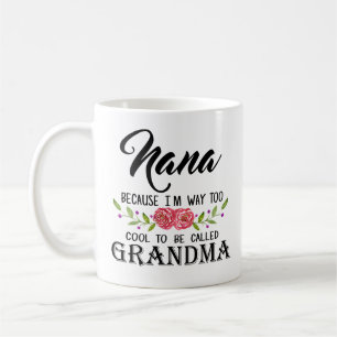 Mug Nana parce que je suis trop frais pour être