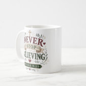 Mug N'arrêtez jamais de croire Citation motivationnell (Devant gauche)