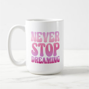Mug N'arrêtez jamais de rêver - rétro rose inspirant