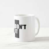 Mug N'arrêtez pas de fumer les confitures pour le café (Devant droit)