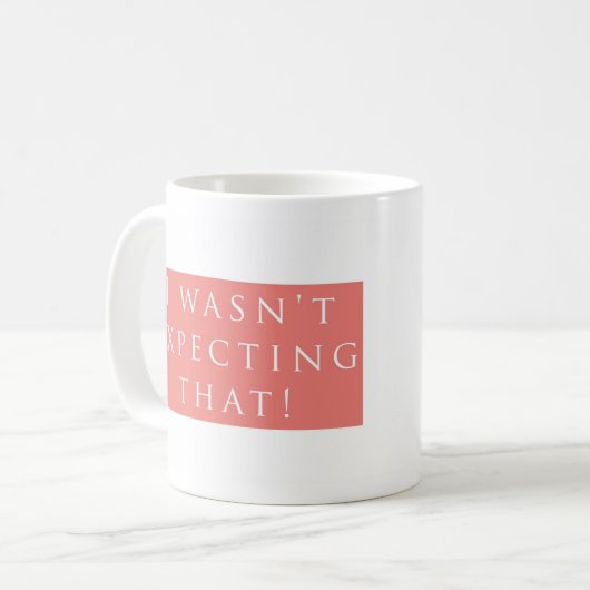 Mug N'attendait pas cela ! Rose simple (Devant gauche)